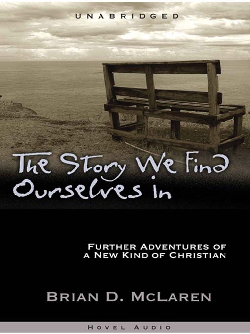 Title details for Story We Find Ourselves In by Brian McLaren - Available